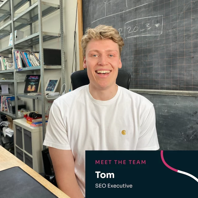 Our SEO team is growing again - say hi to Tom, our new SEO Executive! 👋

Tom recently joined Fanatic after finishing a digital marketing course and jumping headfirst into agency life. With a background in marketing and a strong interest in SEO, he was drawn to the pace, variety and learning opportunities on offer and he's already getting stuck into some exciting projects.

Outside of work, Tom’s hobbies include cycling, cooking, and playing the guitar.

Fun fact: Last year, he cycled 200 miles in one day from Bristol to Weymouth and back again, fuelled only by energy gels, chocolate bars and Red Bull. The next day Chinese was very well earned.